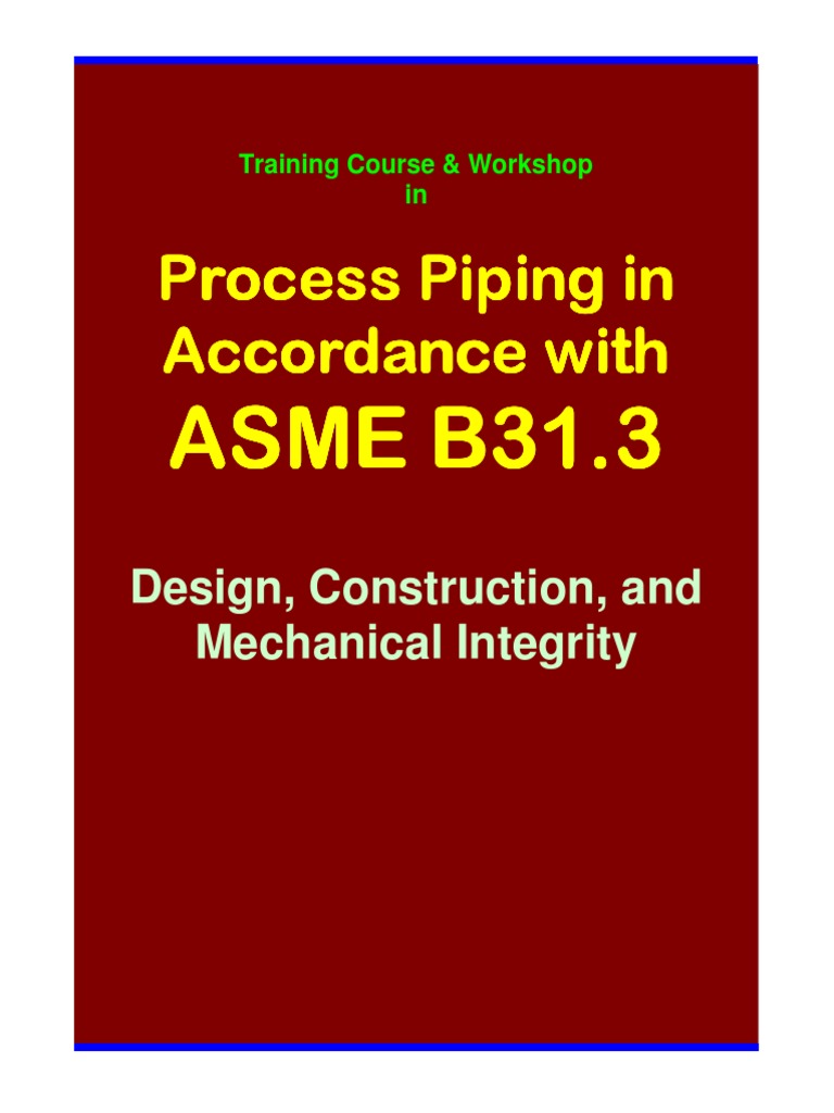 ASME B31.3 Process Piping Workshop | PDF | Pipe (Fluid Conveyance) | Valve