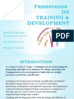 Presentation ON Training & Development: Submitted By:-Dr - Prabhjot Kaur Ms - Harjot Kaur Ms - Raavi Sharma