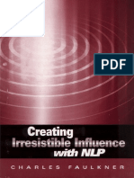 Creating Irresistible Influence - Charles Faulkner