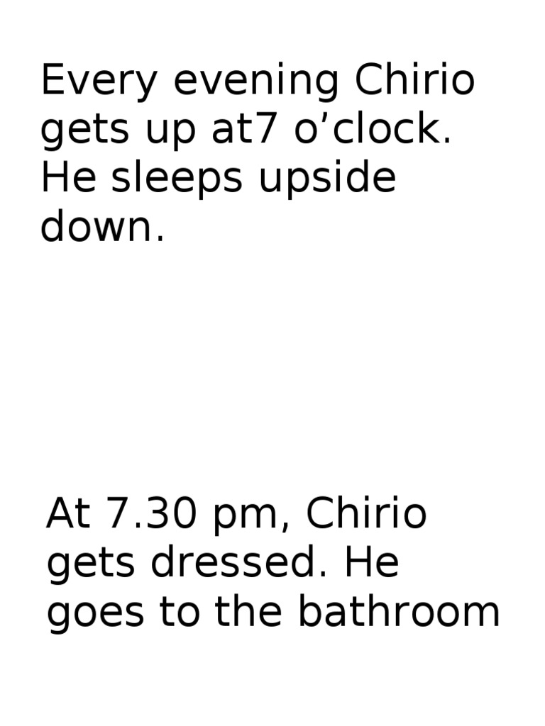 Every Evening Chirio Gets Up At7 O'clock. He Sleeps Upside Down | PDF