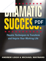 Dramatic Success at Work Using Theatre Skills To Improve Your Performance