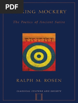 Ralph Rosen Making Mockery The Poetics Of Ancient Satire - 