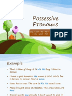 Possessive Pronouns: (My - Your - His - Her - Its - Their - Our - Mine - Yours - Hers - Theirs - Ours)