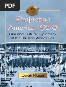 Sarah Nilsen Projecting America, 1958 Film and Cultural Diplomacy at The Brussels Worlds Fair 2011