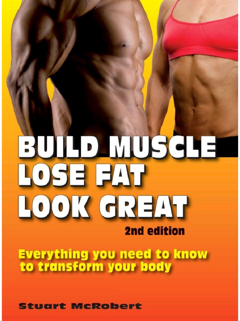 Build Muscle Lose Fat Look Great | PDF