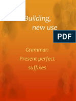 Old Building, New Use: Grammar: Present Perfect Suffixes