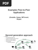 Examples Peer-To-Peer Applications: (Gnutella, Kazaa, Bittorrent, Skype)