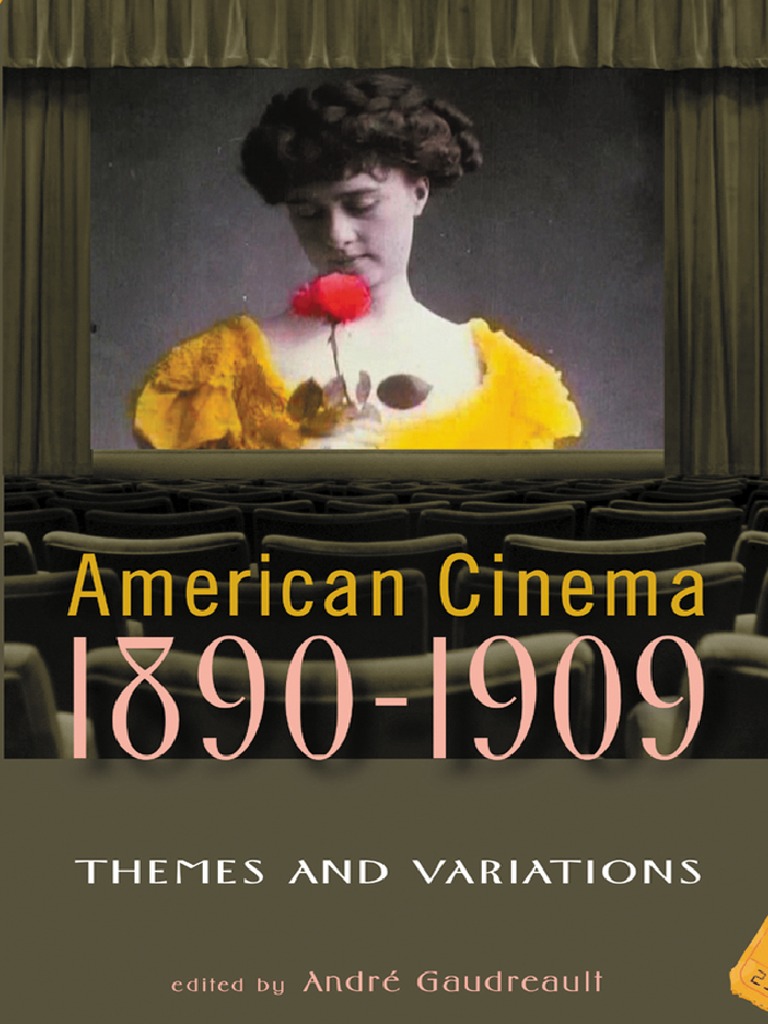 André Gaudreault (2009) American Cinema, 1890-1909