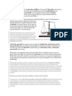 Se Conoce Con El Nombre de Derecho Público a La Rama Del Derecho Que Tiene El Objetivo de Regular Los Vínculos Que Se Establecen Entre Los Individuos y Las Entidades de Carácter Privado Con Los Órganos Relacionados Al Poder Público