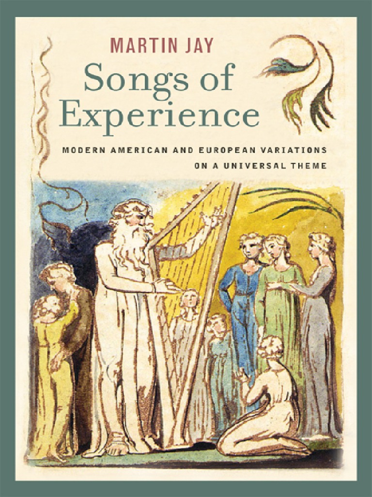 Martin Jay Songs of Experience Modern American and European Variations