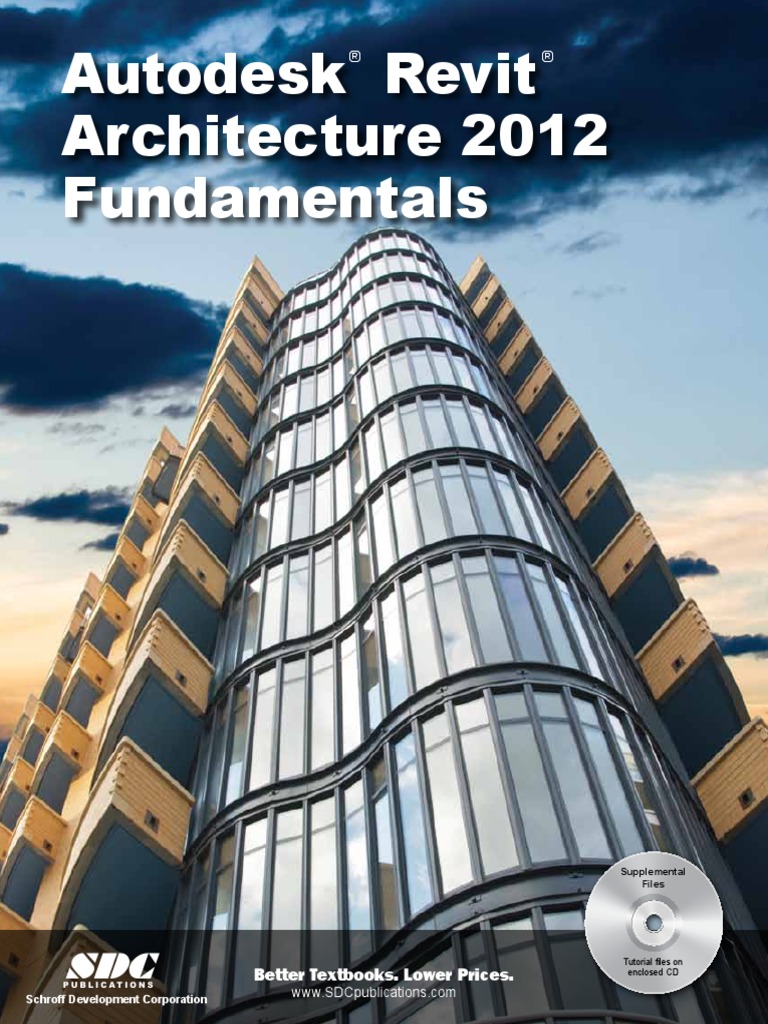 Autodesk Revit Architecture 2012 Fundamentals: Better Textbooks. Lower ...