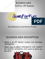 A Business Idea Justforfun: JFF Games: Xavi Ballesteros and Ramon Rusiñol