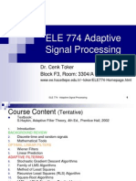 ELE 774 Adaptive Signal Processing: Dr. Cenk Toker Block F3, Room: 3304/A