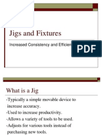 Jigs and Fixtures: Increased Consistency and Efficiency