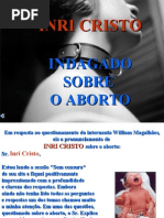INRI CRISTO indagado sobre o aborto