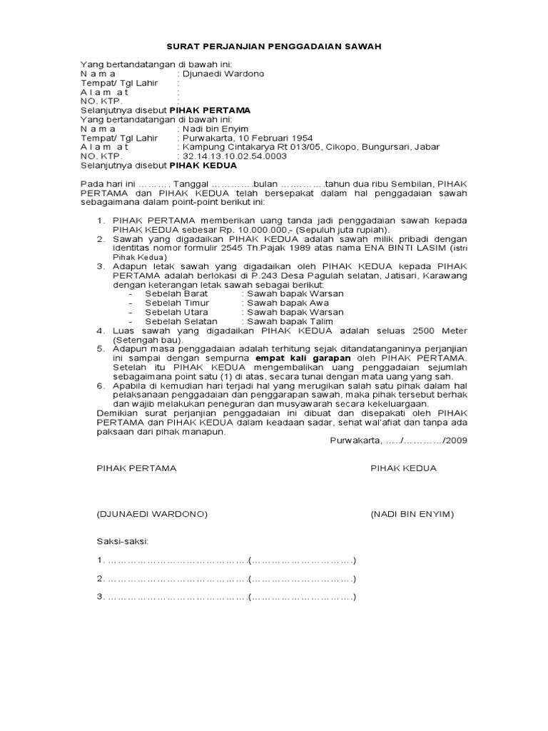 Surat Perjanjian Penggadaian Sawah Tidak berbeda dengan jual beli tanah urusan gadai menggadai lahan atau tanah harusnya menggunakan surat perjanjian hal ini dilakukan untuk mencegah adanya masalah yang akan timbul dikemudian hari.