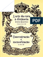 Rosacruz - A Arte Da Cura à Distância - Técnicas Rozacruzes & Concentração e Memorização - h. Spencer Lewis e Sar Alden