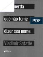 SAFATLE, Vladimir. A Esquerda Que Não Teme Dizer Seu Nome. São Paulo: Três Estrelas. 2013