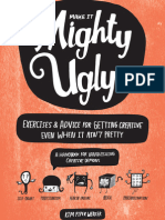 Make It Mighty Ugly: Exercises and Advice for Getting Creative Even When It Ain’t Pretty by Kim Piper Werker