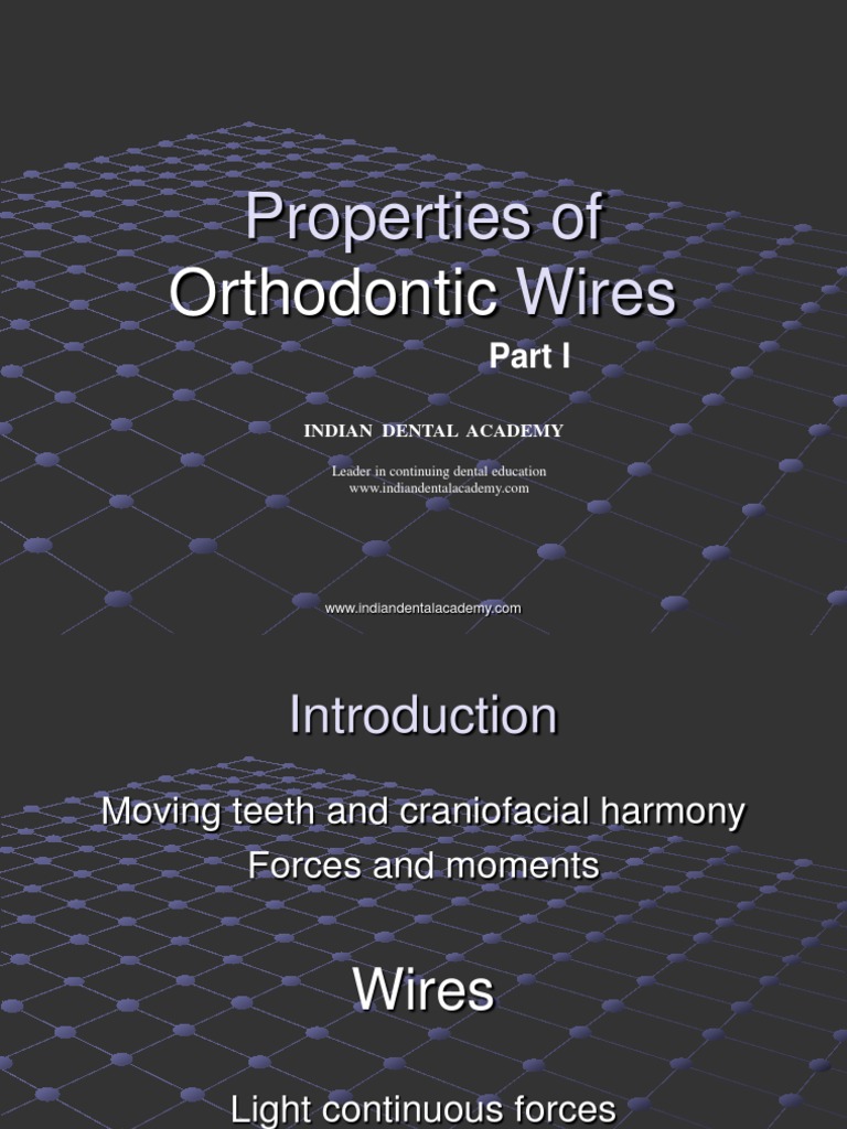 Orthodontic Wires Properties / Orthodontic Courses by Indian Dental