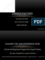 Career Factory: You Only Live Once But If You Do It Right Once Is Enough