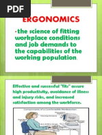 Ergonomics: The Science of Fitting Workplace Conditions and Job Demands To The Capabilities of The Working Population