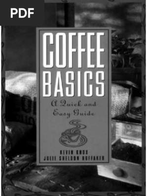 Coffee Basics_ a Quick and Easy Guide - Kevin Knox;Julie Sheldon Huffaker