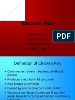 Chicken Pox: Presentation By: Ryan Jones, David Kayembe, Andy Ding