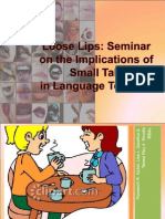 Loose Lips - A Seminar On The Implication of Small Talk in Language Teaching