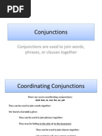 Conjunctions: Conjunctions Are Used To Join Words, Phrases, or Clauses Together