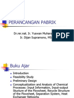 Perancangan Pabrik: DR - Rer.Nat. Ir. Yuswan Muharam, MT Ir. Dijan Supramono, MSC