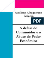 A Defesa Do Consumidor E O Abuso Do Poder Econômico - Aureliano Albuquerque Amorim