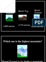 Mount Snowdon Mount Fuji Mount Everest: 1,085 Metres 3,776 Metres 8,848 Metres