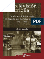 La Televisión Criolla: Desde Sus Inicios Hasta La Llegada Del Hombre A La Luna (1951-1969), de MIRTA VARELA