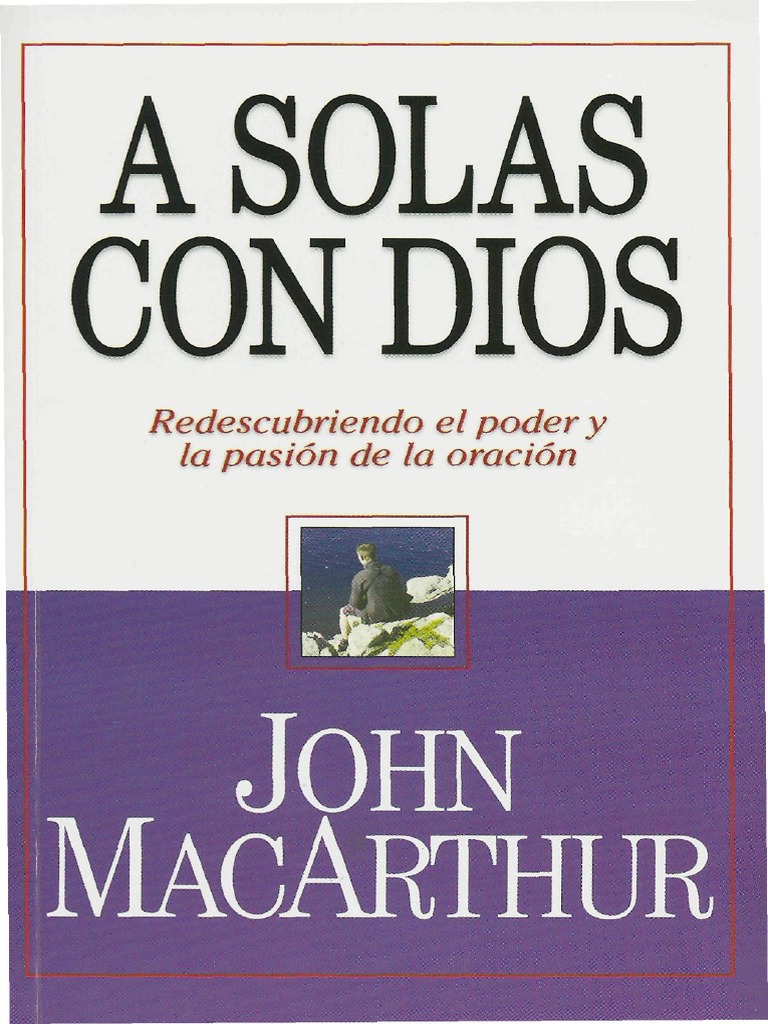 A Solas Con Dios-John Macarthur PDF | orador del Señor | Oración