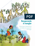 Recuperando El Manglar. Manual para El Desarrollo de Actividades de Recuperación de Manglar.