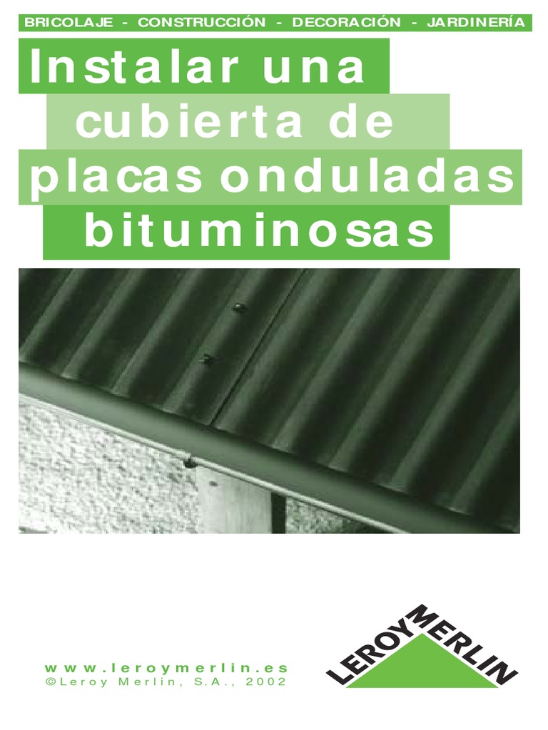 Instalar una cubierta de placas onduladas bituminosas: www.leroymerlin.es