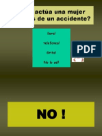 Cómo Actúa Una Mujer Después de Un Accidente?: Llora! Telefonea! Grita! No Lo Se!!