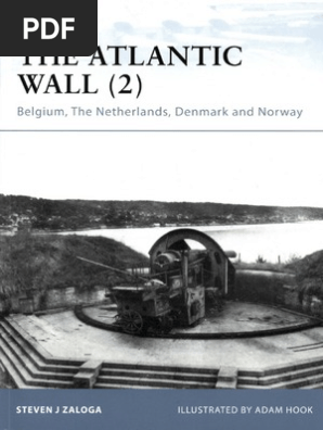 The Atlantic Wall 2 Belgium The Netherlands Denmark And Norway Warfare Military Equipment
