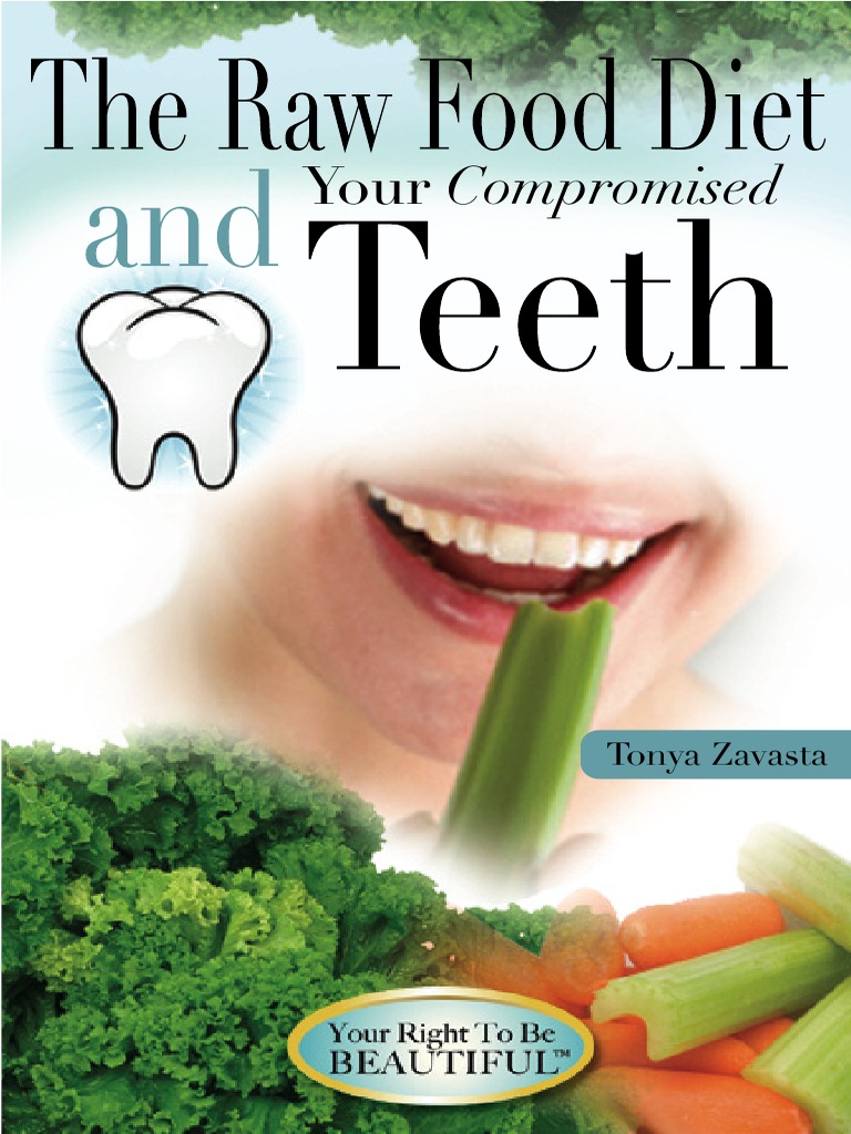 The Raw Food Diet and Your Teeth | PDF | Human Tooth | Oral Hygiene