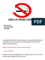 Save Us From Cigarette: Presented By: Ubed Ubaedilah 07711021