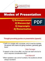 Modes of Presentation: 1) Extemporaneous 2) Manuscript 3) Impromptu 4) Memorization