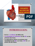 Infarto Agudo de Miocardio: Dr. Miguel Angel Rojas M Intensivista