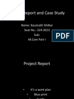 Project Report and Case Study: Name: Kaustubh Shilkar Seat No.: 324-2013 Sub