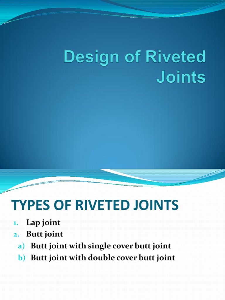 Types and Failures of Riveted Joints | PDF
