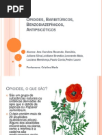 Opioides, Barbitúricos, Benzodiazepínicos, Antipsicóticos