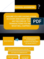 Assume You Are Having A Bank Account and Didn'T Maintain Any Record of The Transactions You Made What Will Happen ?