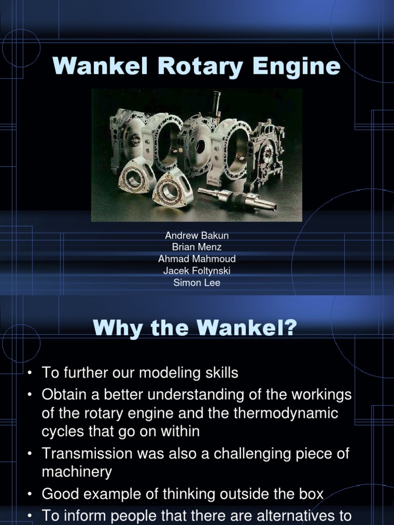 Wankel Rotary Engine: Andrew Bakun Brian Menz Ahmad Mahmoud Jacek