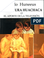 La Cultura Huachaca O El Aporte de La Television. Pablo Huneeus