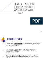Factories and Machinery Act 1967 (FMA 1967) - Regulations. Factories and Machinery Act 1967 (FMA 1967) - Regulations. State the objectives  of Health Regulations under FMA 1967. To List 5 strategies of Health Regulations under FMA 1967. To Explain 4 Health Regulations under FMA 1967